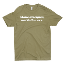 Load image into Gallery viewer, Make Disciples, Not Followers T-Shirt