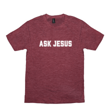 Load image into Gallery viewer, ASK JESUS T-Shirt