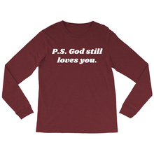 Load image into Gallery viewer, P.S. God Still Loves You Long Sleeve T-Shirt