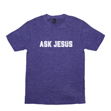 Load image into Gallery viewer, ASK JESUS T-Shirt