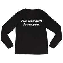 Load image into Gallery viewer, P.S. God Still Loves You Long Sleeve T-Shirt