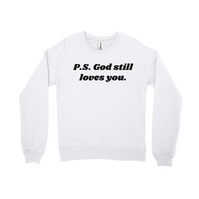 Load image into Gallery viewer, P.S. God Still Loves You Sweatshirt