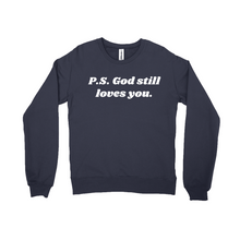 Load image into Gallery viewer, P.S. God Still Loves You Sweatshirt