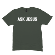 Load image into Gallery viewer, ASK JESUS T-Shirt