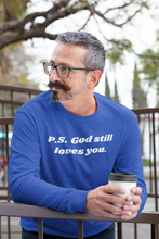 Load image into Gallery viewer, P.S. God Still Loves You Long Sleeve T-Shirt