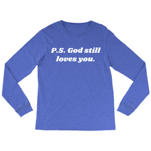 Load image into Gallery viewer, P.S. God Still Loves You Long Sleeve T-Shirt
