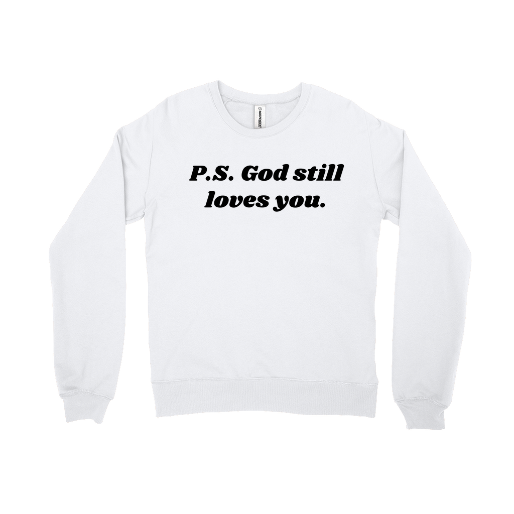 P.S. God Still Loves You Sweatshirt